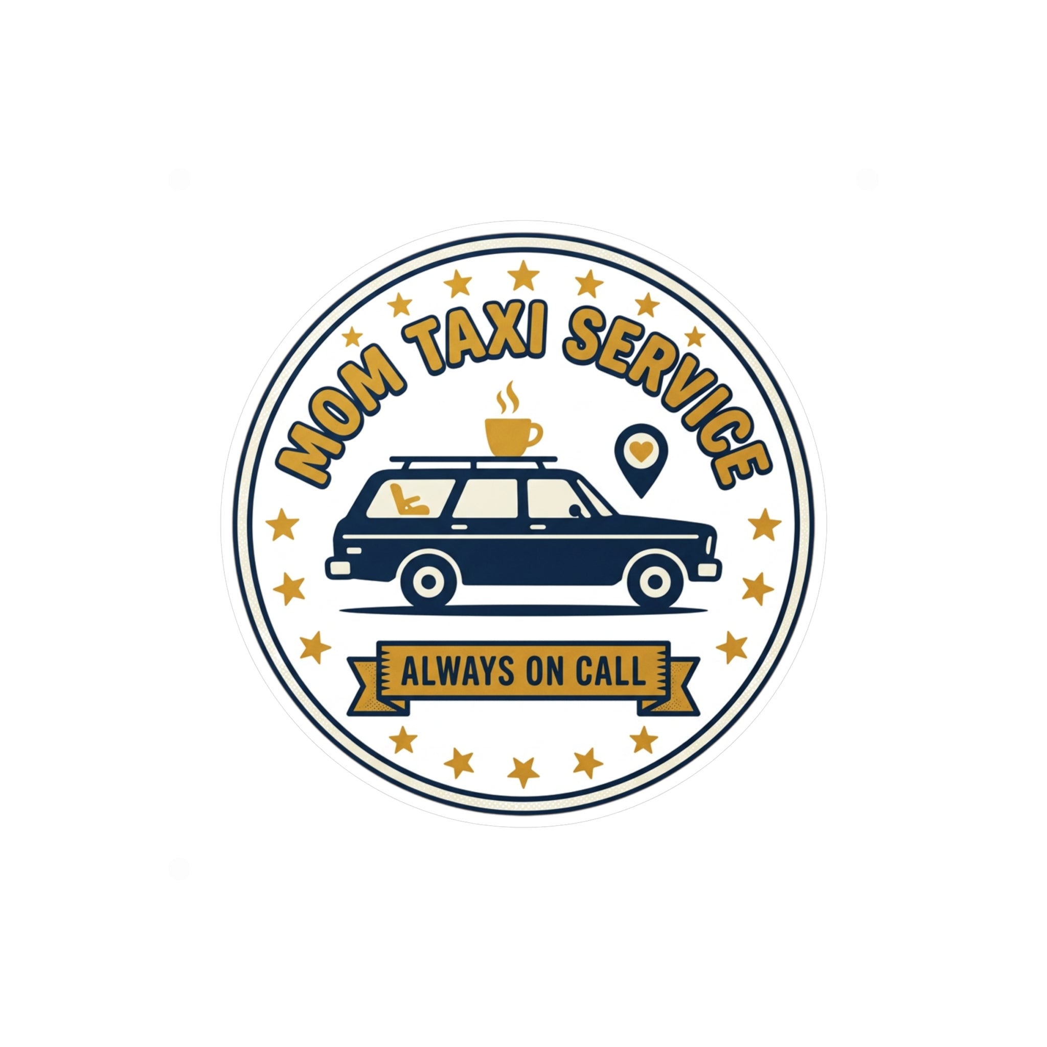Mom Taxi Service Kiss-Cut Vinyl Decal — "Always On Call" Sticker