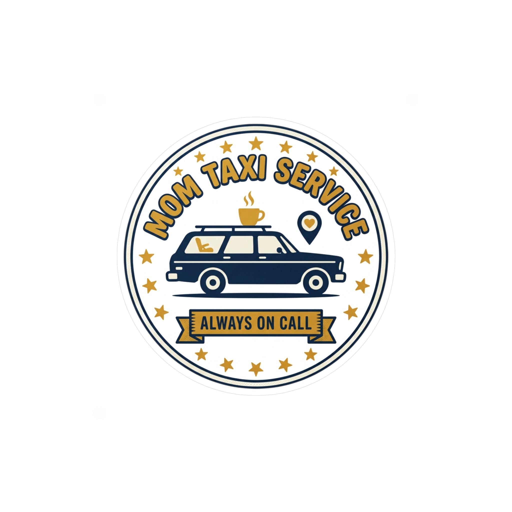 Mom Taxi Service Kiss-Cut Vinyl Decal — "Always On Call" Sticker