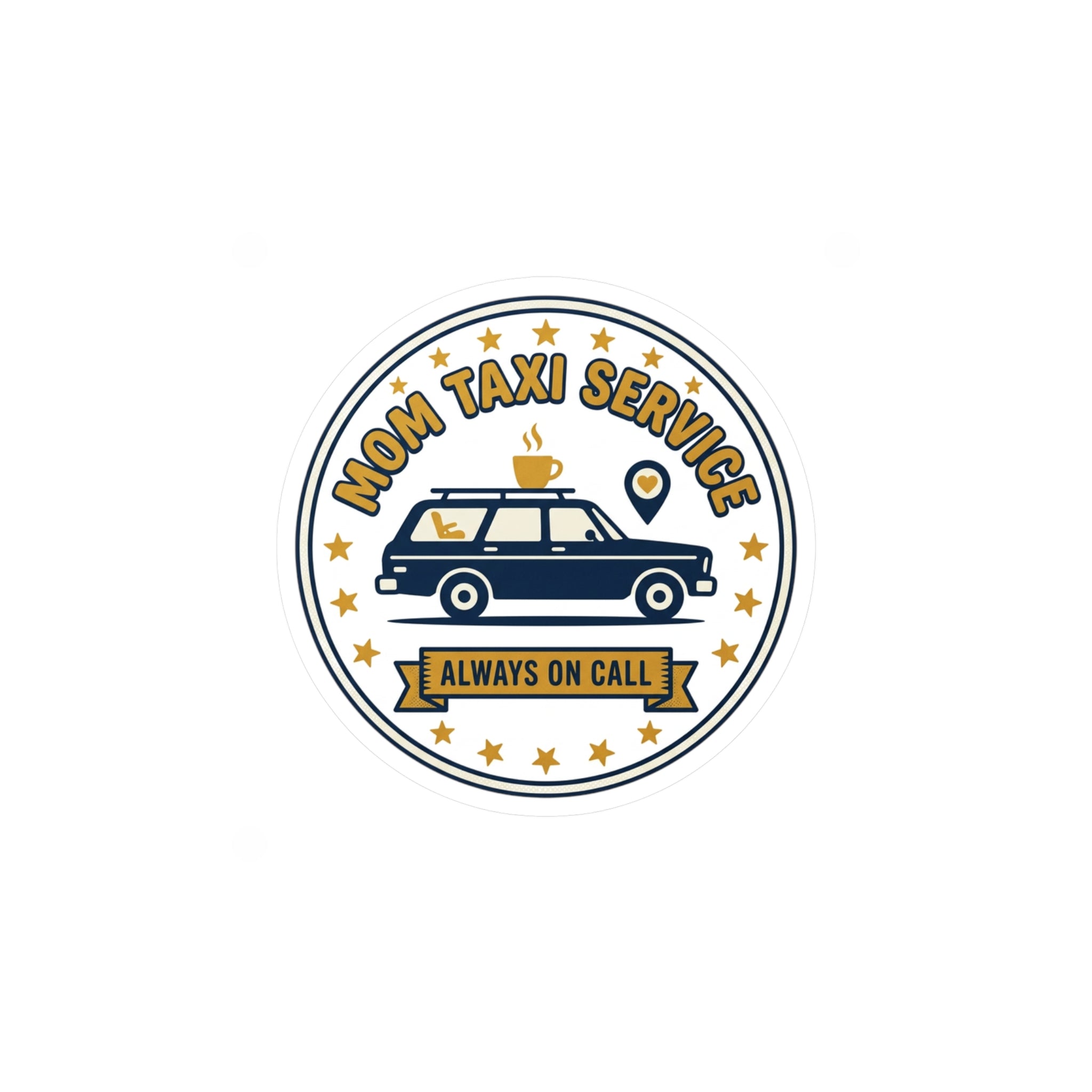 Mom Taxi Service Kiss-Cut Vinyl Decal — "Always On Call" Sticker
